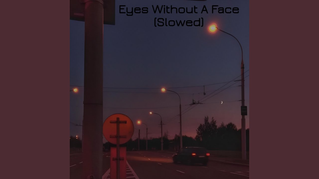 Eyes without a Face (Slowed) YouTube Music