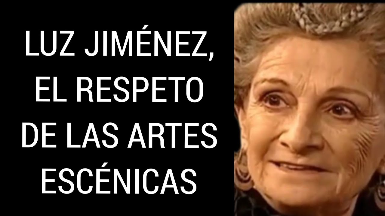 Luz Jiménez, El Respeto de las Artes Escénicas