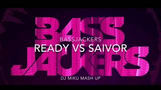 Download Lagu Bassjackers - Ready vs Saivor  Mash up MP3