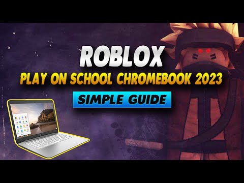 How To Play Roblox On School Chromebook 2023 - Simple Guide 