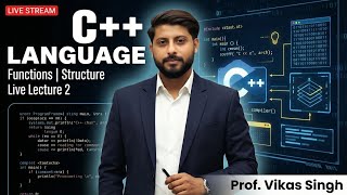 Live Lecture 2 | C++ Language| Functions | Structure |  Using  Live Stream by Vikas Singh | Hindi