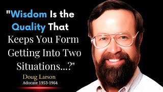 Advocate Doug Larson Wisdom Of Quality Quotes Wise Thought About Life 