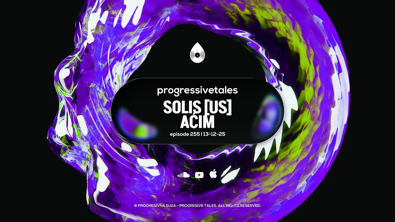 255 I Progressive Tales with Solis [US] & Aćim