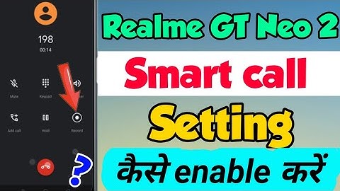 Realme GT Neo 2 me Smart Call Setting Kaise kare | Realme GT Neo 2 mein Call Setting kaise kare