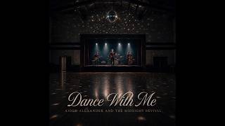 Download lagu Aiden Alexander and The Midnight Revival: Dance With Me
