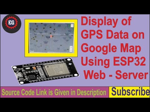 Display of GPS Data on Google Map (SIM28M GPS RECEIVER) on Web Server Using ESP32.