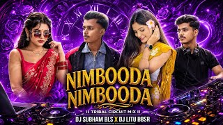 NIMBOODA NIMBOODA || TRIBAL CIRCUIT MIX || DJ SUBHAM BLS x DJ LITU BBSR