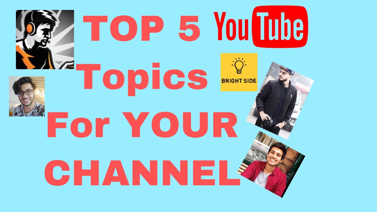 TOP 5 TOPICS FOR A YOUTUBE CHANNEL YouTube top-5-topics-for-a-youtube-channel-youtube