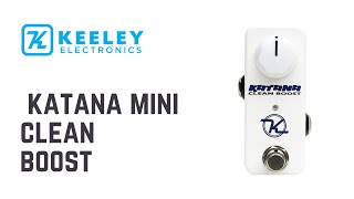 Keeley Katana - Clean Boost (Mini) Complete Pedal Demo | John Mayer Guitar  Pedals