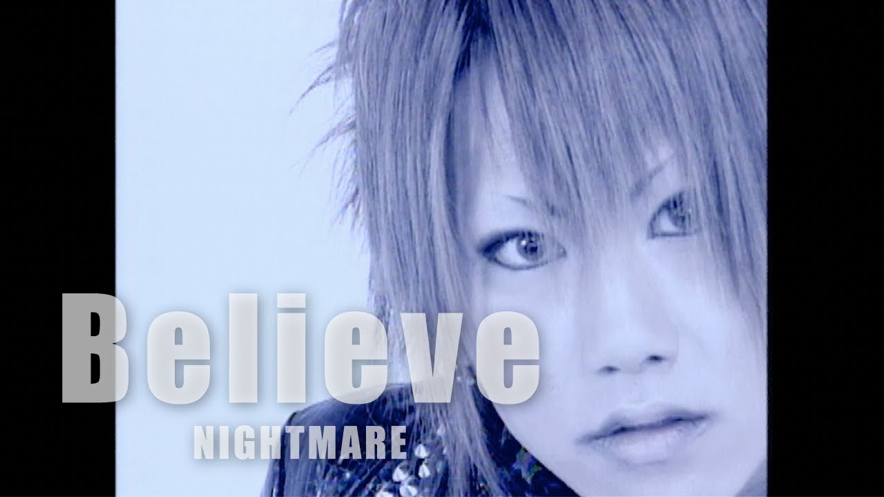 NIGHTMARE「Believe」Official Music Video