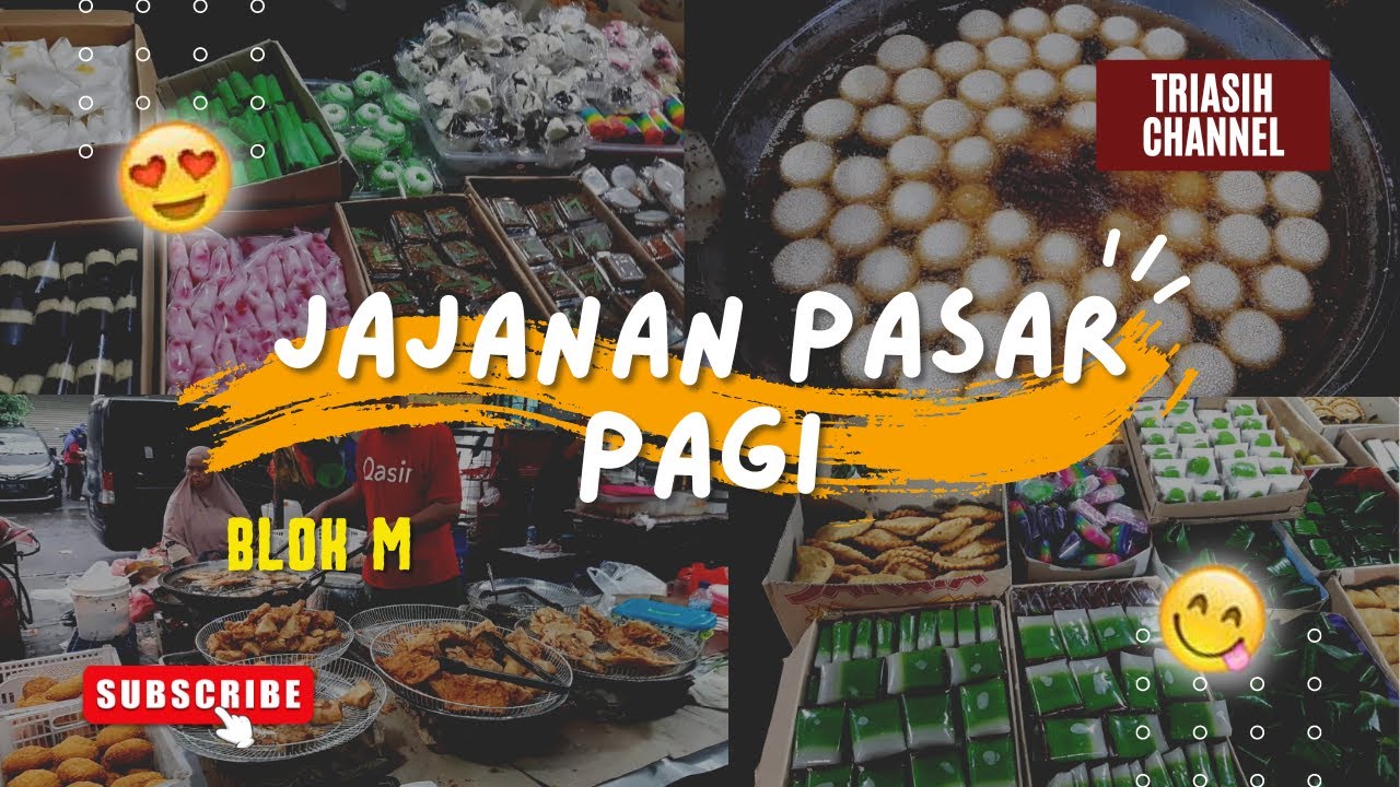 Jajanan Pasar Pagi Blok M YouTube