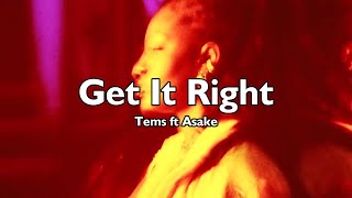Tems ft Asake - Get it Right (Music video + lyrics)