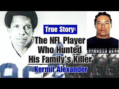 The NFL Player Who Hunted His Family's Killer - Kermit Alexander