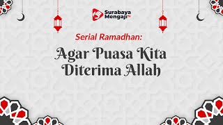 Serial Ramadhan 1444H: Agar Puasa Kita Diterima Allah - Ustadz Andy Fahmi, Lc., M.H.