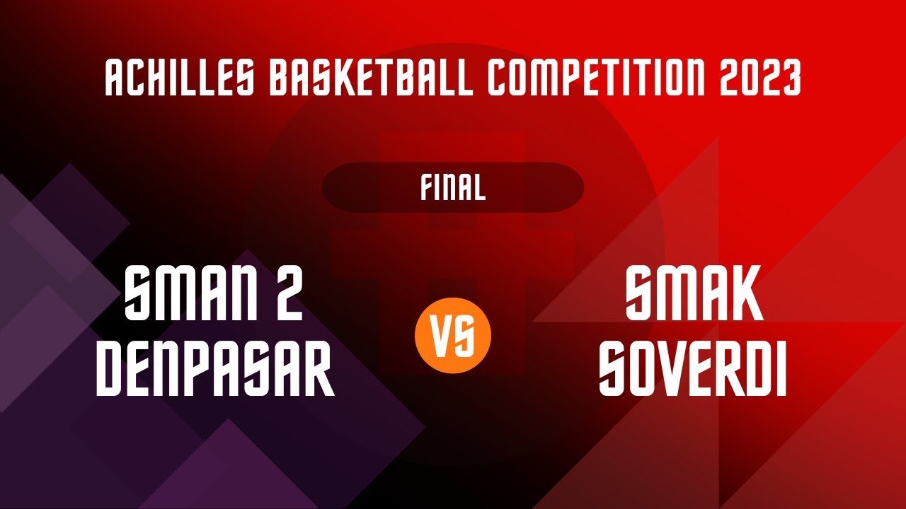 SMAN 2 DENPASAR vs SMAK SOVERDI Final Achilles Basketball