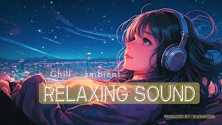RELAXING SOUND/ Vol.3  ～7 songs to rest your soul～