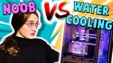 Can a NOOB Water Cool a PC?! First-time Water Cooling