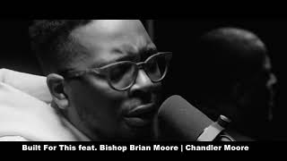 BOUNCE AROUND CHARLESTON MUSIC FEATURE - Built For This feat. Bishop Brian Moore Chandler Moore