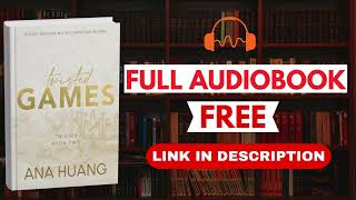 Twisted Games by Ana Huang - Full Audiobook Free
