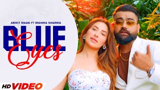 Blue Eyes - Amrit Maan Ft Mahira Sharma | Mxrci | Latest Punjabi Song 2024 | New Punjabi Song 2024