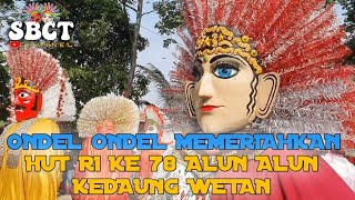 ondel ondel hut ri ke 78 || alun alun kedaung wetan