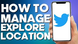 How to Manage Explore Location on Twitter