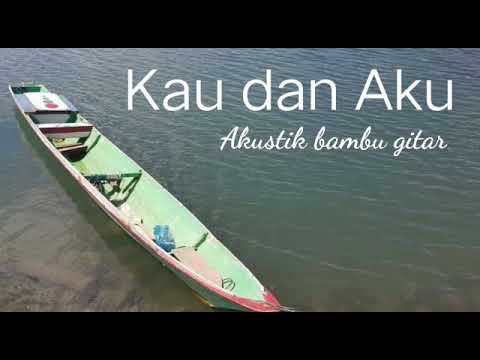 Kau dan Aku - Akustik bambu gitar
