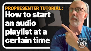 ProPresenter Tutorial: How to start an audio playlist at a certain time