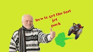 How to get fart jet pack : just die already