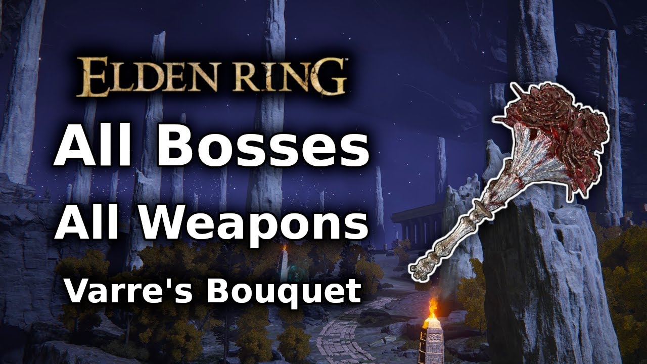 Elden Ring Varre's Bouquet Playthrough All Bosses All Weapons