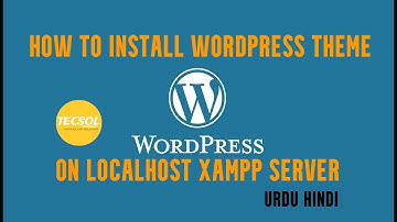 How to Install  WordPress & Theme on localhost for Beginners | Part 2 Urdu Hindi