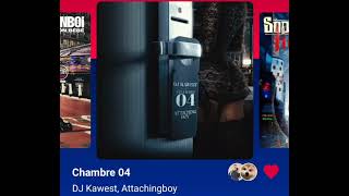 DJ Kawest, Attachinboy Chambre 04 (Version Skyrock) 🎶