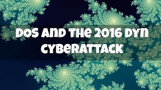 [Security Talks] DOS and the 2016 Dyn cyberattack
