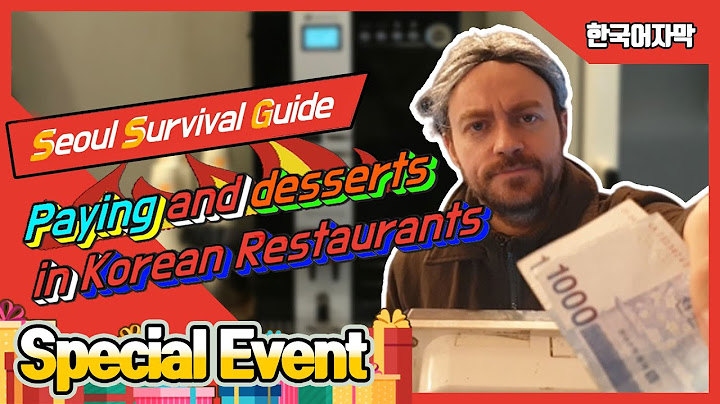 Paying and desserts in Korean restaurants