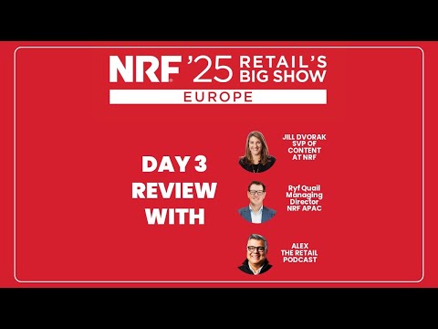 NRF Europe 2025 | Jill Dvorak & Ryf Quail On Global Retail Innovation And The Future Of Leadership