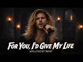 For You I D Give My Life Best Emotional Viral Song 2026 Top US UK Hits Hard Rock Ballads 