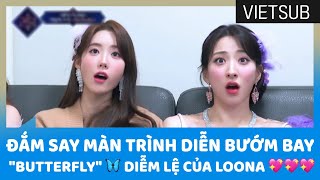 Đắm Say Màn Trình Diễn Bướm Bay "Butterfly" 🦋 Diễm Lệ Của LOONA 💖💖💖 #Queendom2 🇻🇳VIETSUB🇻🇳