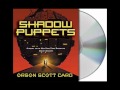 Shadow Puppets by Orson Scott Card--audiobook excerpt