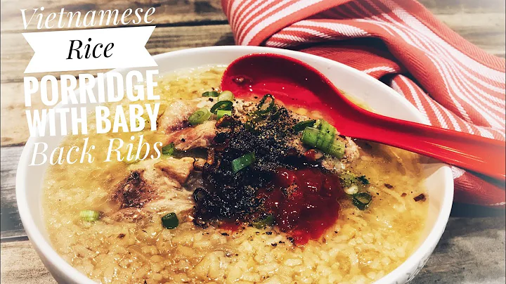 Cháo Heo - Vietnamese Rice Porridge (or Congee) with Baby Back Ribs