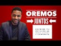 OREMOS JUNTOS,  ORACIÓN DE FE Y PODER   07-05-20 🙏🔥