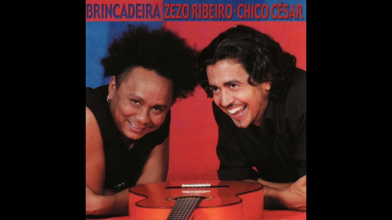 Watch ZEZO RIBEIRO & CHICO CÉSAR "BRINCADEIRA" on YouTube Watch ZEZO RIBEIRO & CHICO CÉSAR "BRINCADEIRA" on YouTube