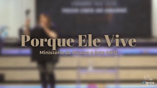 Video thumbnail of "Porque Ele Vive - Louvor 4IEQ"