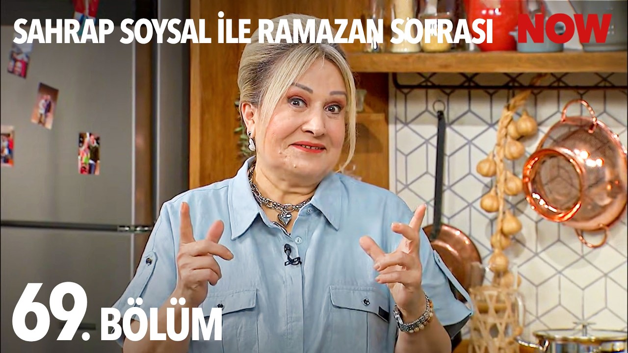 Sahrap Soysal ile Ramazan Sofrası 69. Bölüm