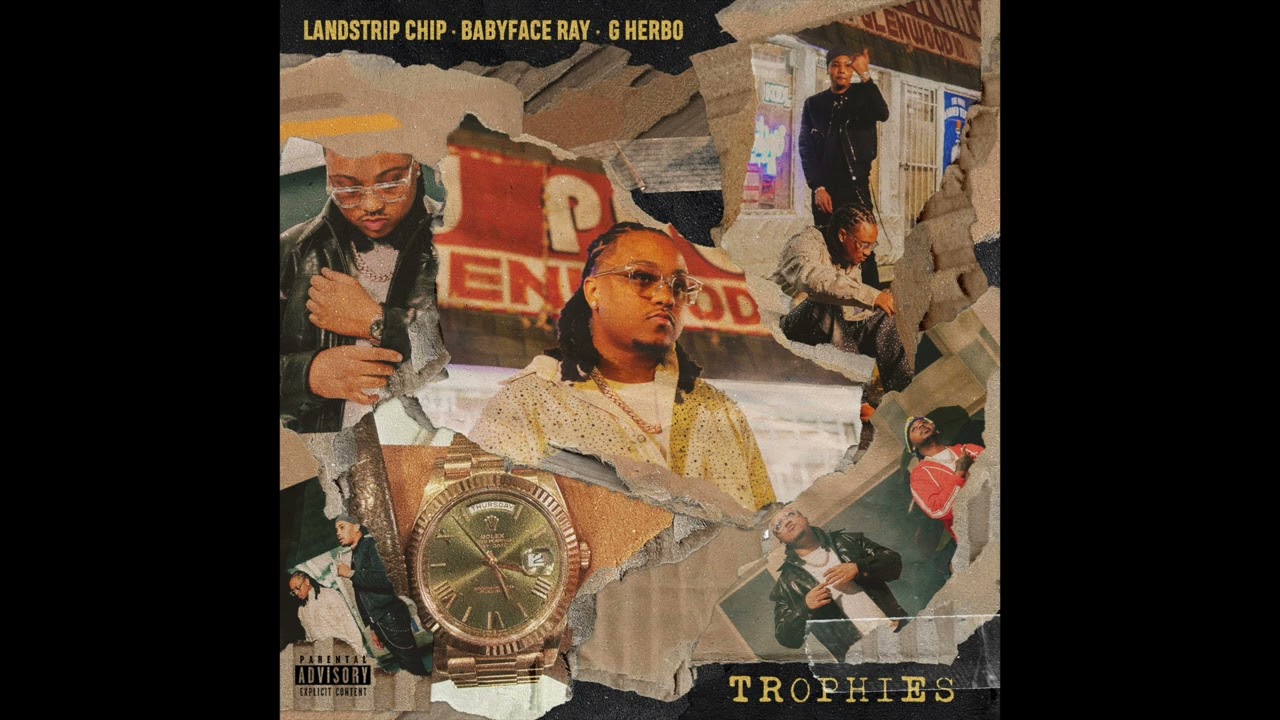 Landstrip Chip, G Herbo, Babyface Ray & OG Parker - Trophies