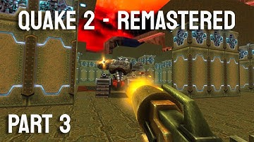 Quake 2 Remastered - Full Game - Part 3