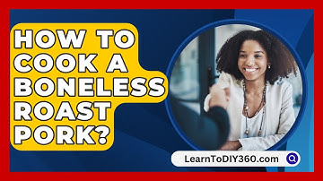 How To Cook A Boneless Roast Pork? - LearnToDIY360.com