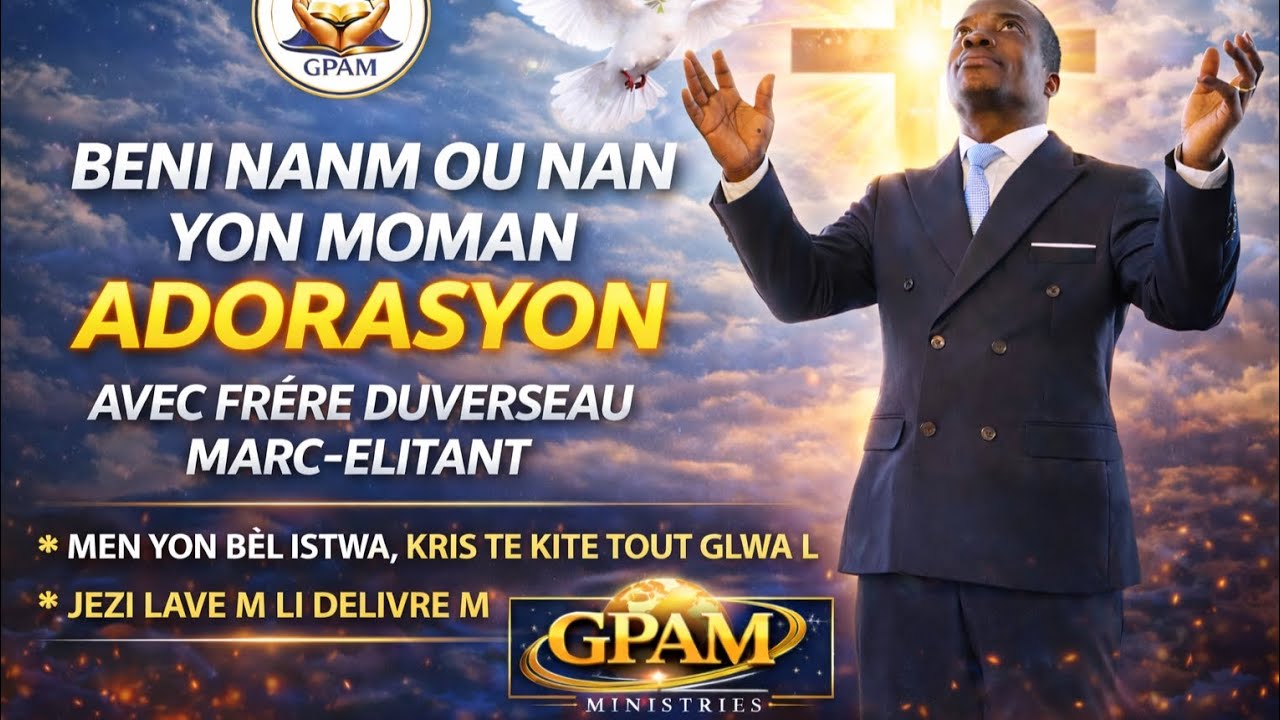 BENI NANM OU NAN YON MOMAN ADORASYON AVEC FRÈRE DUVERSEAU MARC-ELITANT #worship #praise#seo 