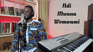 Ndi Mwana Womwami I Am A Child Of God Rendition By Ainea Moonash
