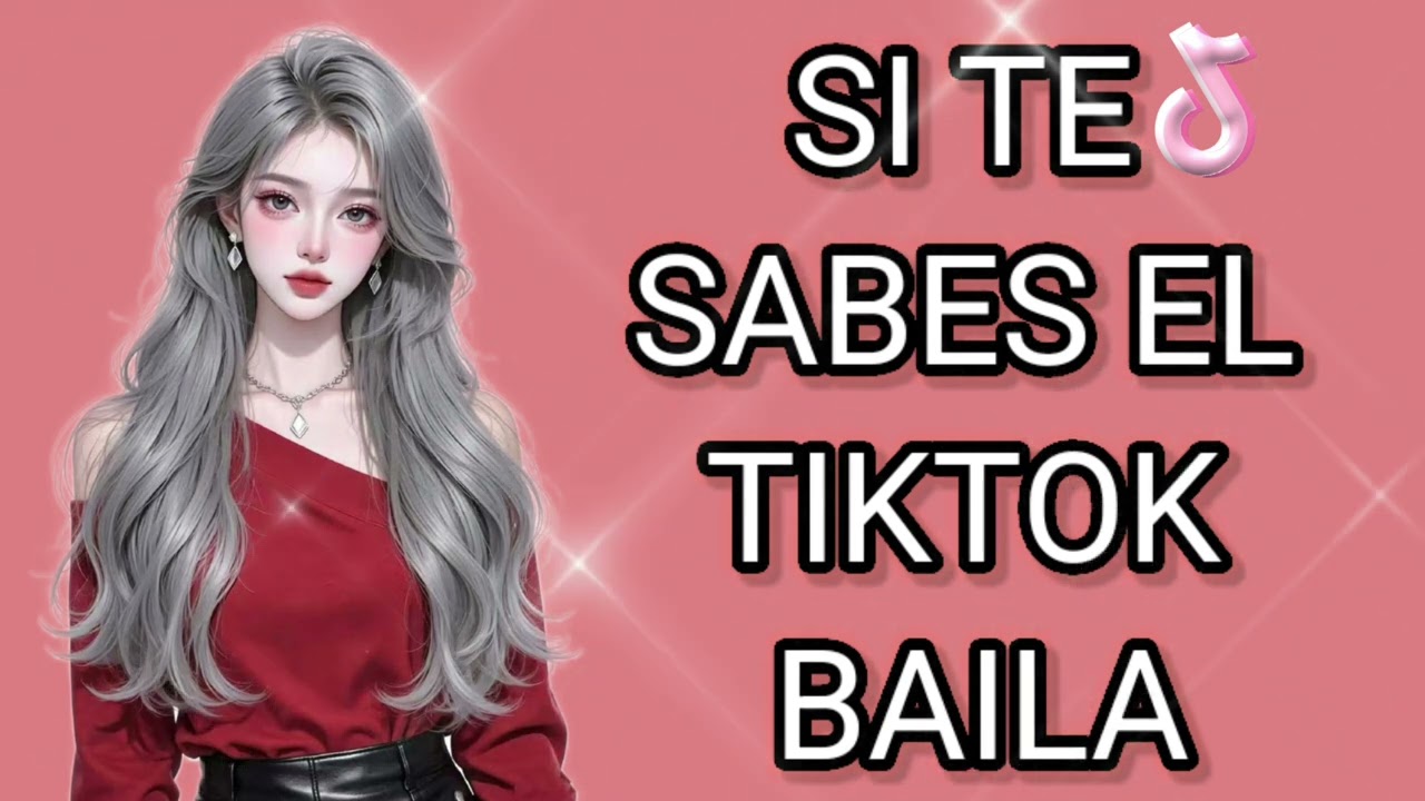SI TE SABES EL TIKTOK BAILA,2026