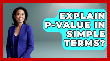 Explain P-value In Simple Terms? - Learn About Economics